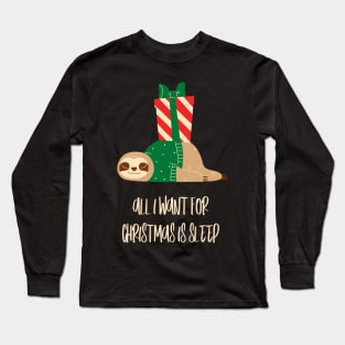 all i want for christmas is sleep Long Sleeve T-Shirt